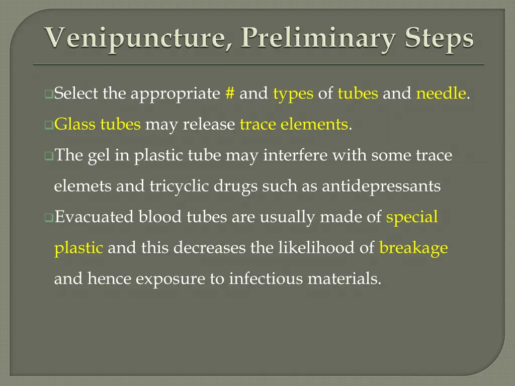 select the appropriate and types of tubes