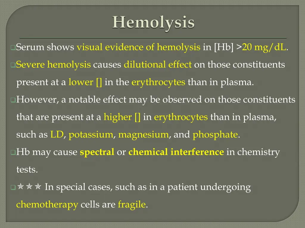 serum shows visual evidence of hemolysis