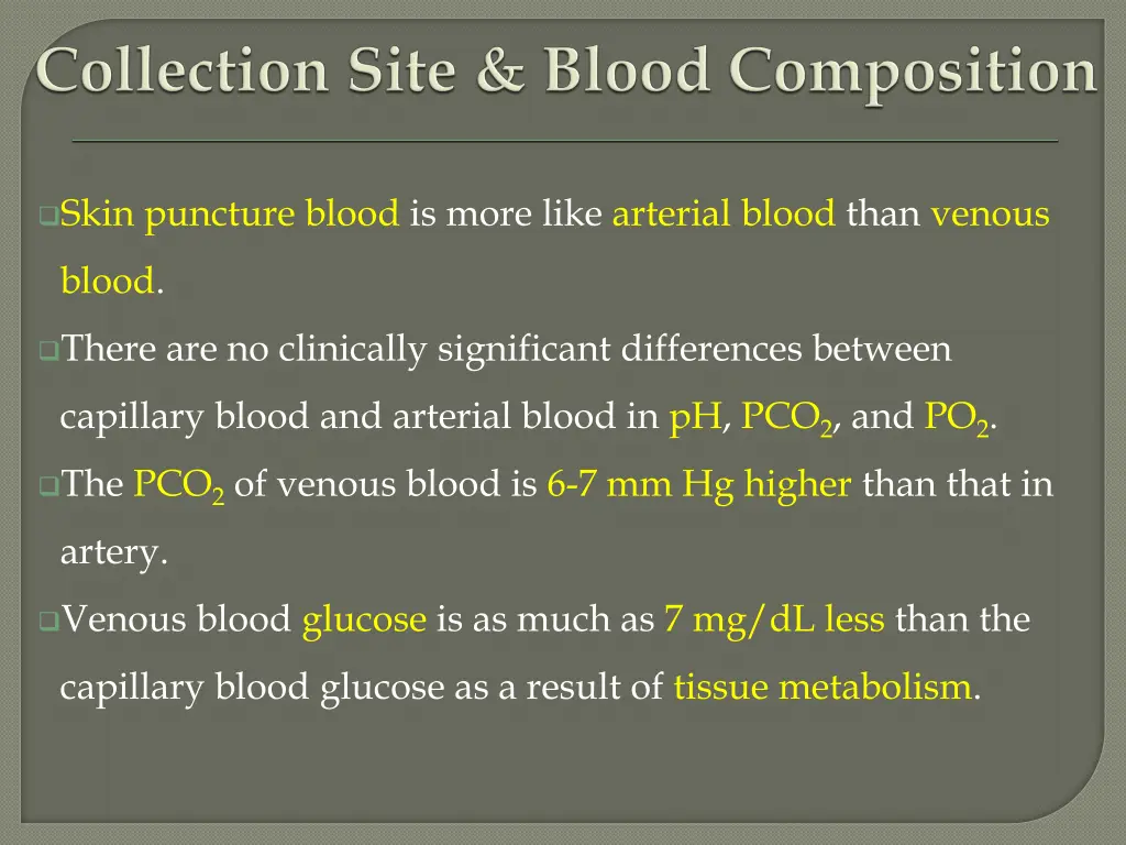 skin puncture blood is more like arterial blood