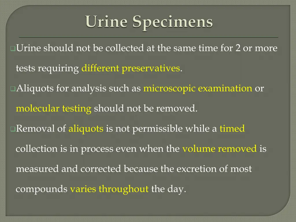 urine should not be collected at the same time