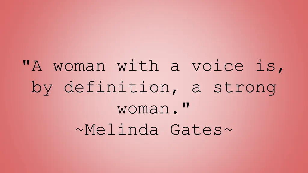 a woman with a voice is by definition a strong