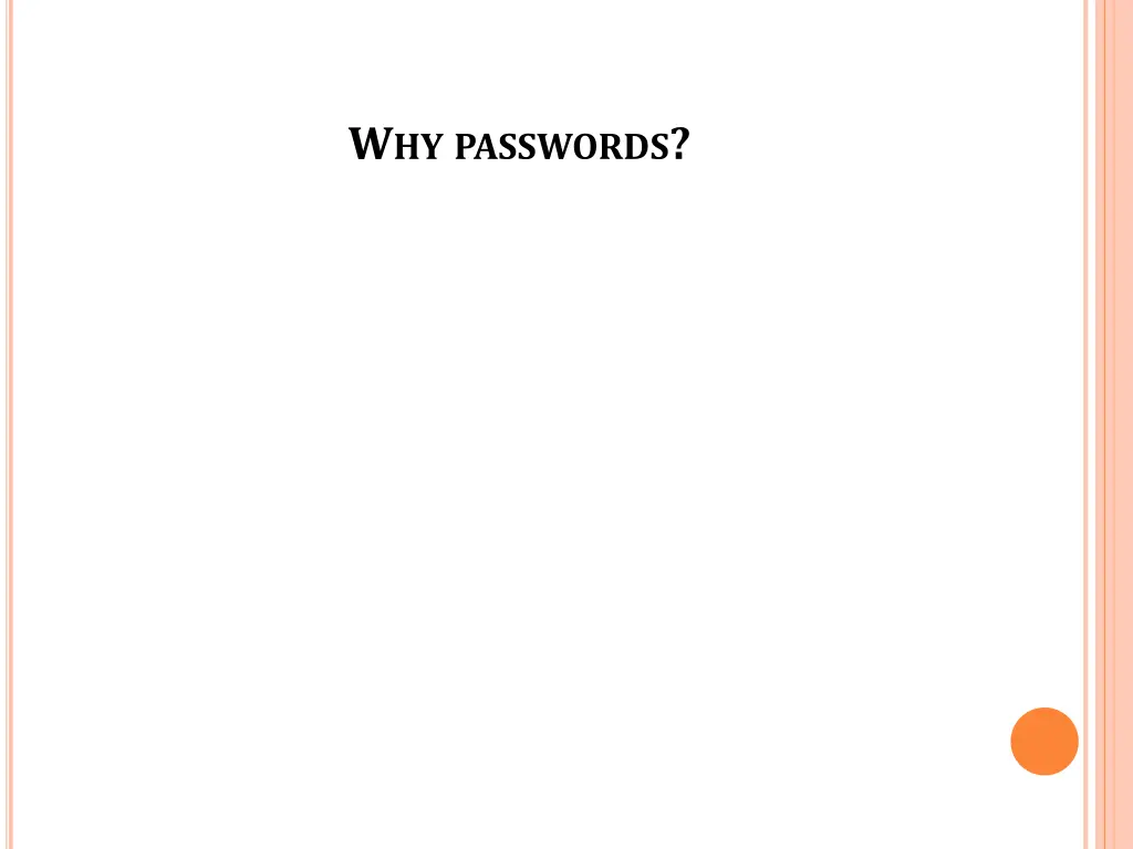 w hy passwords