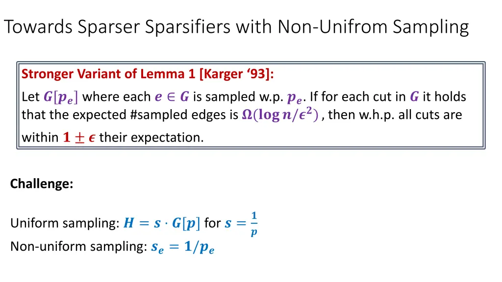 towards sparser sparsifiers with non unifrom