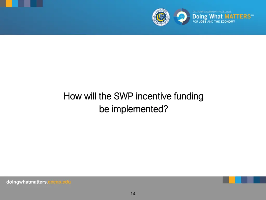 how will the swp incentive funding how will