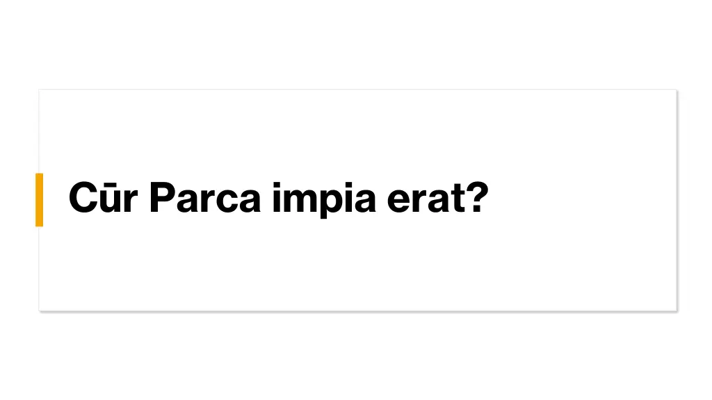 c r parca impia erat