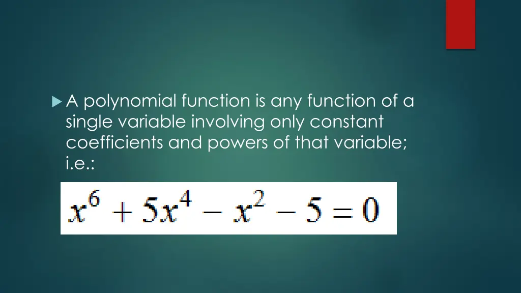 a polynomial function is any function of a single