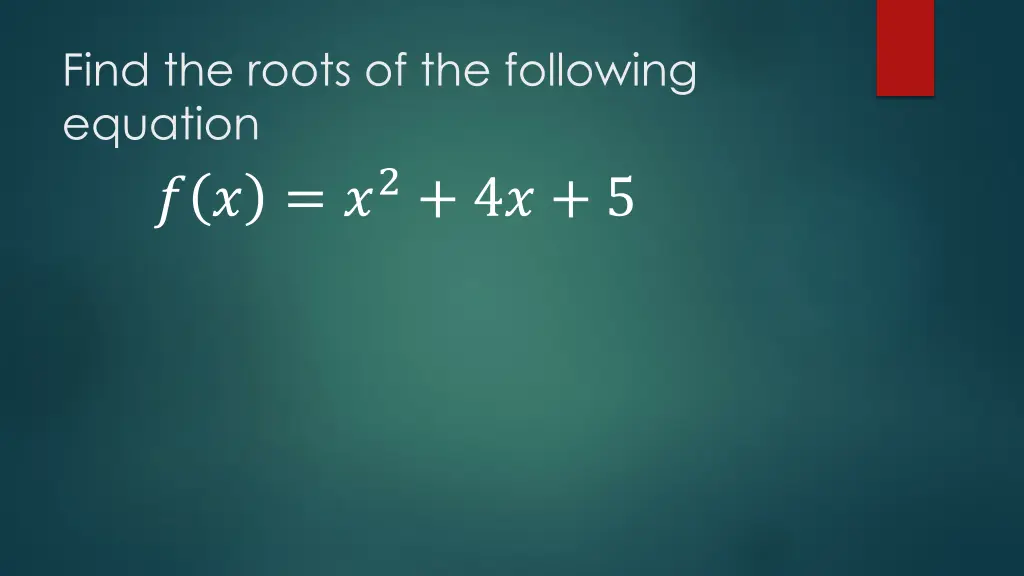 find the roots of the following equation 2 4 5
