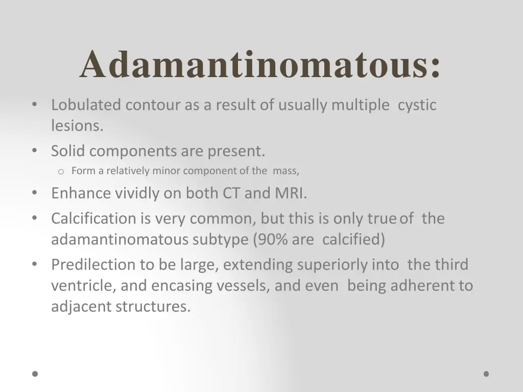 adamantinomatous lobulated contour as a result