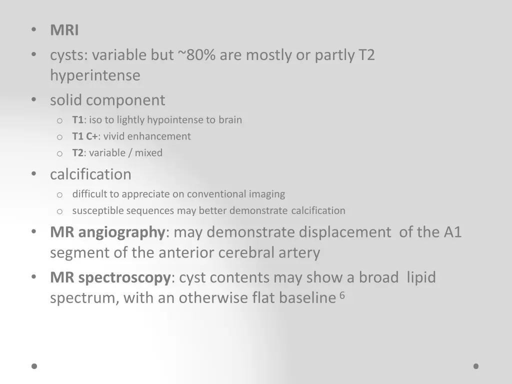 mri cysts variable but 80 are mostly or partly