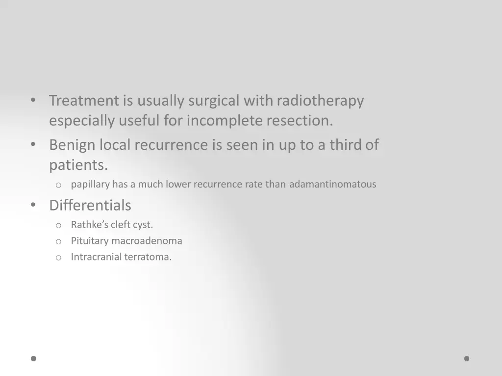treatment is usually surgical with radiotherapy