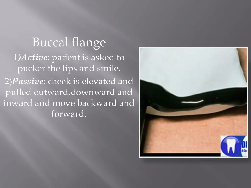 buccal flange 1 active patient is asked to pucker