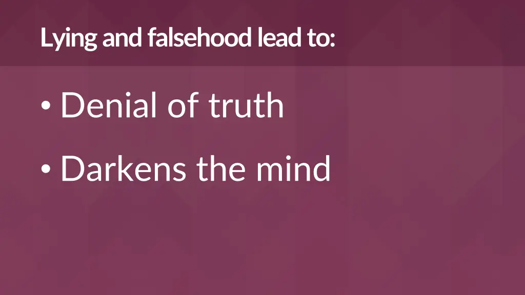 lying and falsehood lead to