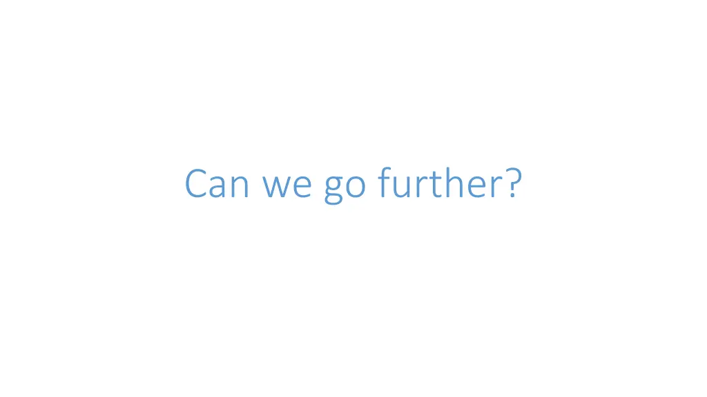 can we go further