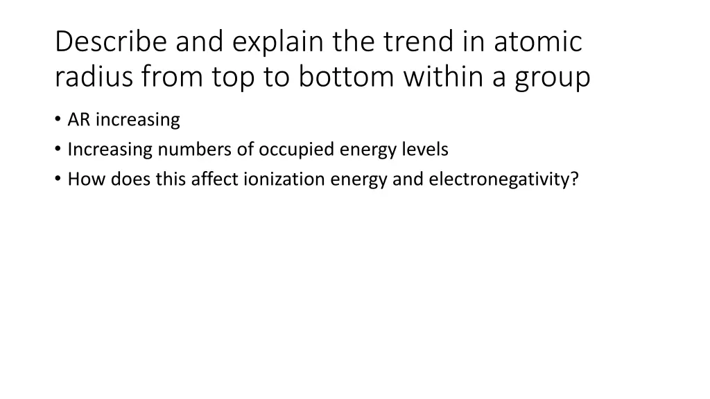 describe and explain the trend in atomic radius