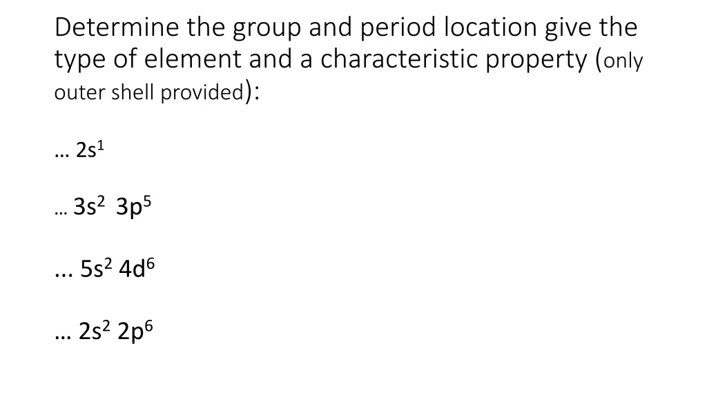 determine the group and period location give