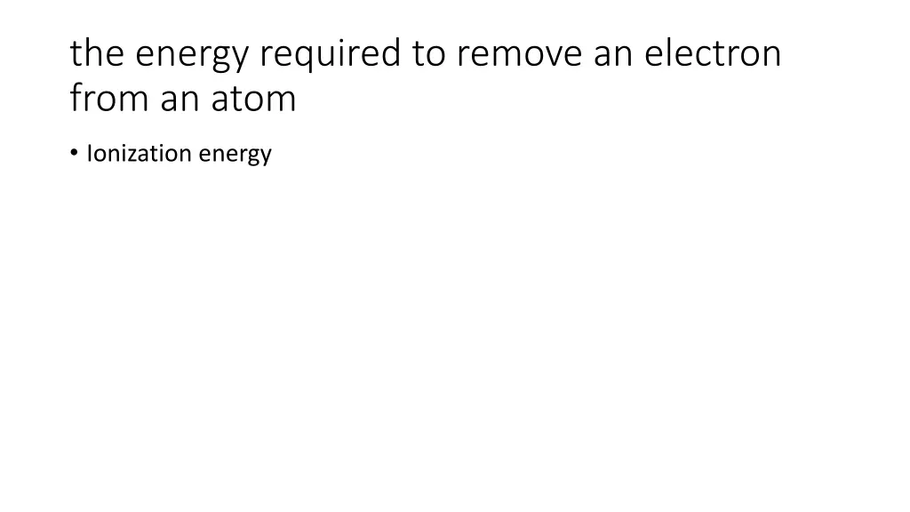 the energy required to remove an electron from