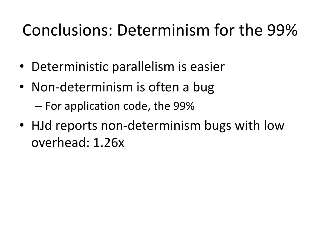 conclusions determinism for the 99