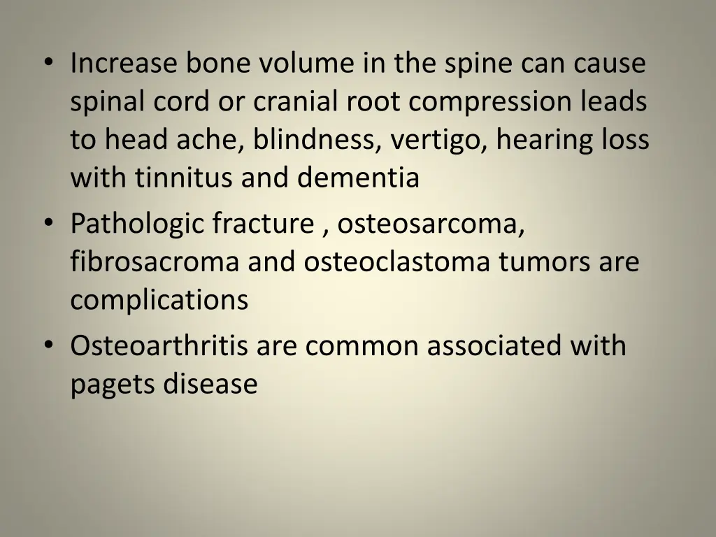 increase bone volume in the spine can cause