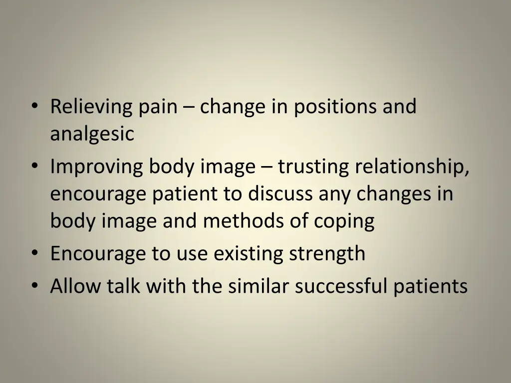 relieving pain change in positions and analgesic