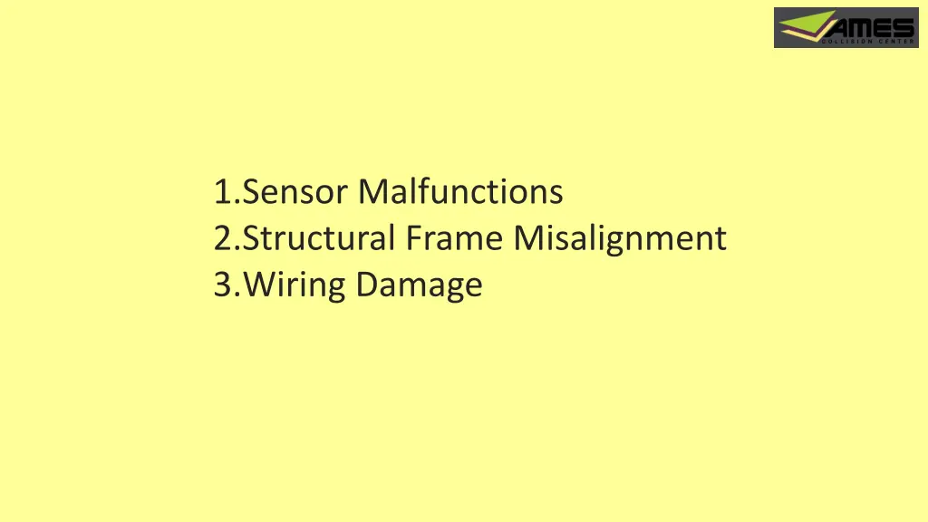 1 sensor malfunctions 2 structural frame