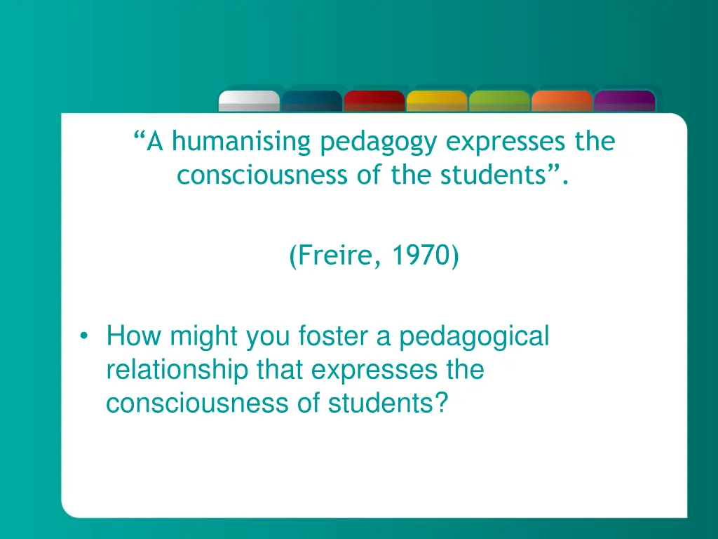 a humanising pedagogy expresses the consciousness