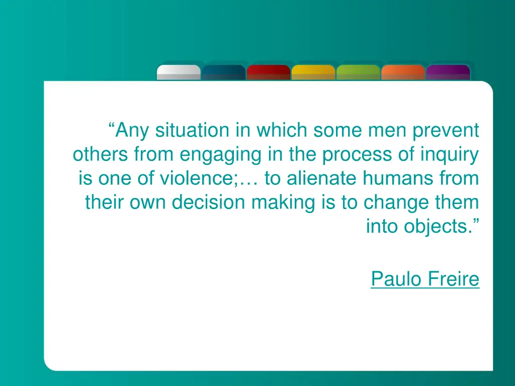 any situation in which some men prevent others