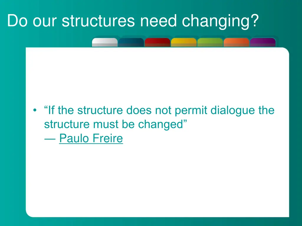 do our structures need changing
