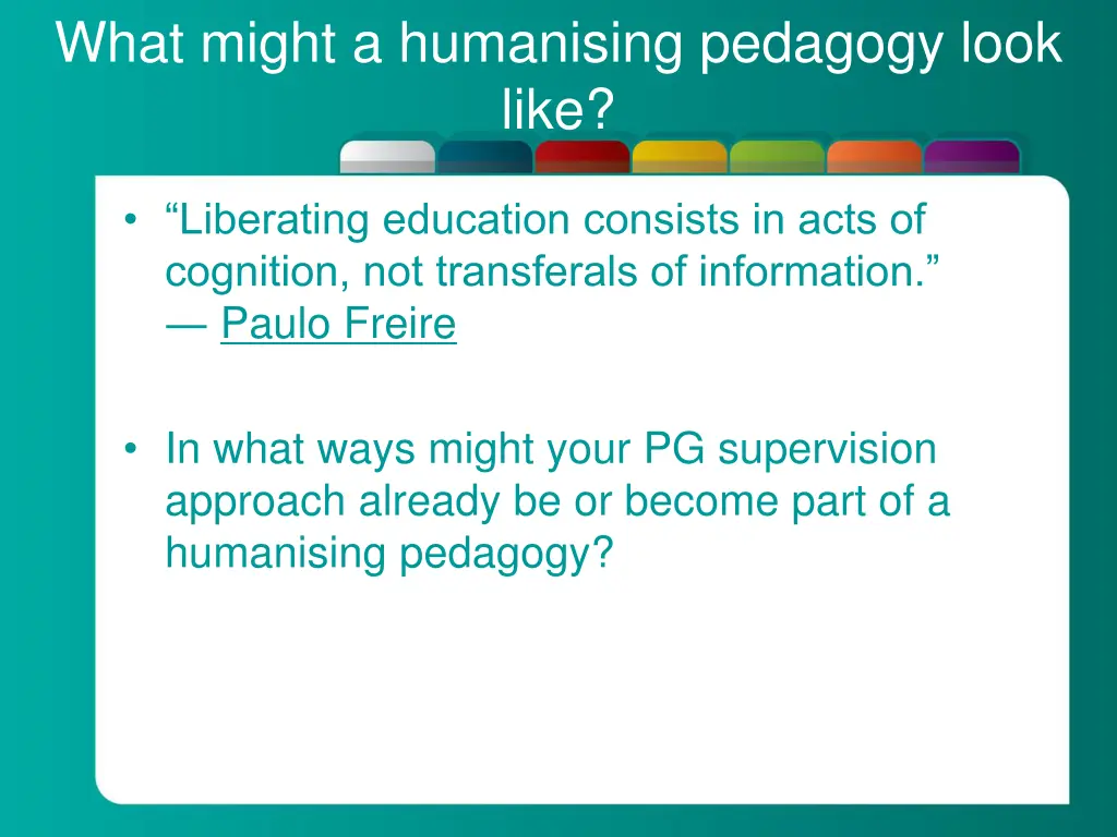 what might a humanising pedagogy look like
