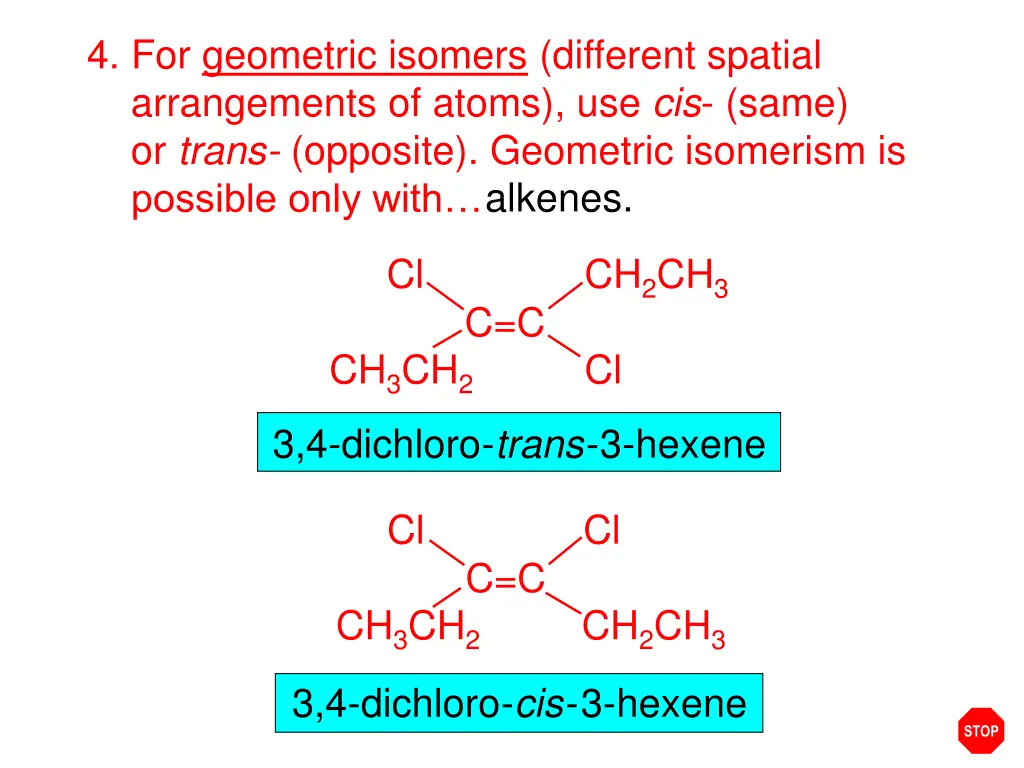 4 for geometric isomers different spatial