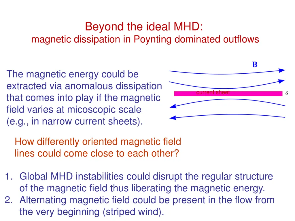 beyond the ideal mhd magnetic dissipation