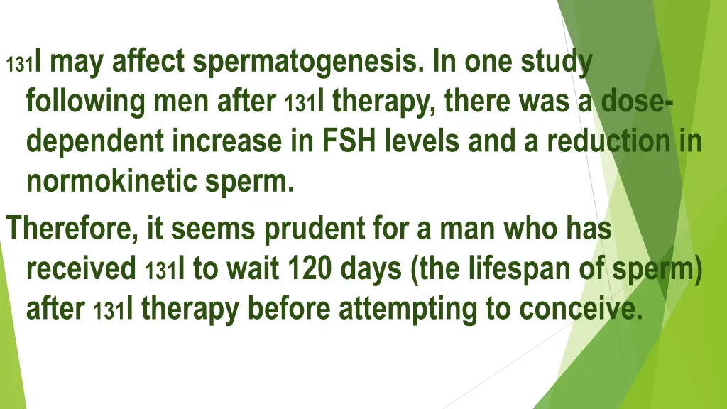 131 i may affect spermatogenesis in one study