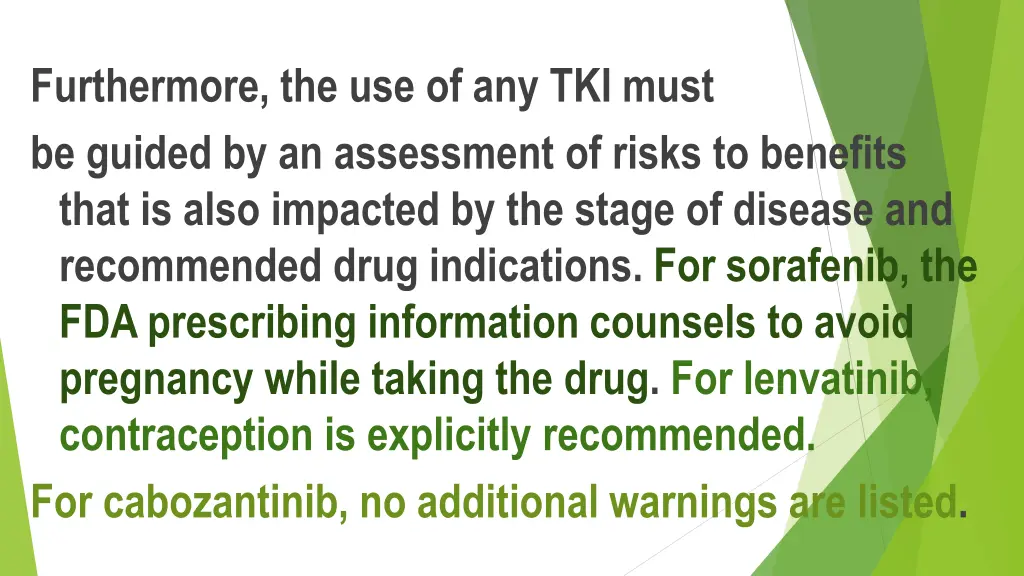 furthermore the use of any tki must be guided
