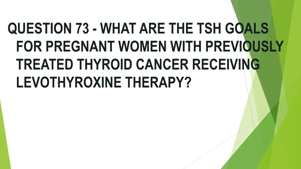 question 73 what are the tsh goals for pregnant