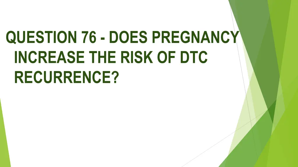 question 76 does pregnancy increase the risk
