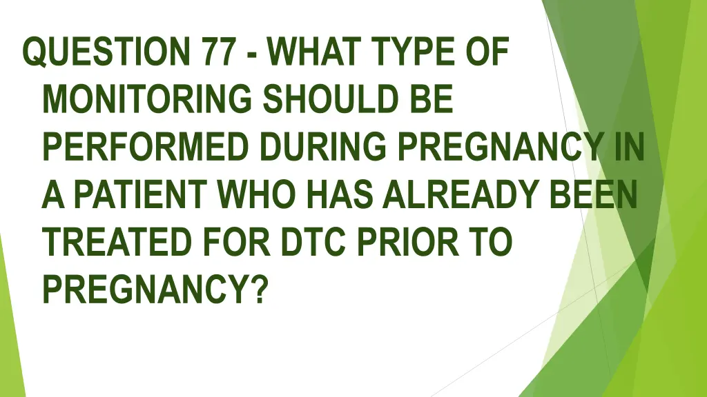 question 77 what type of monitoring should