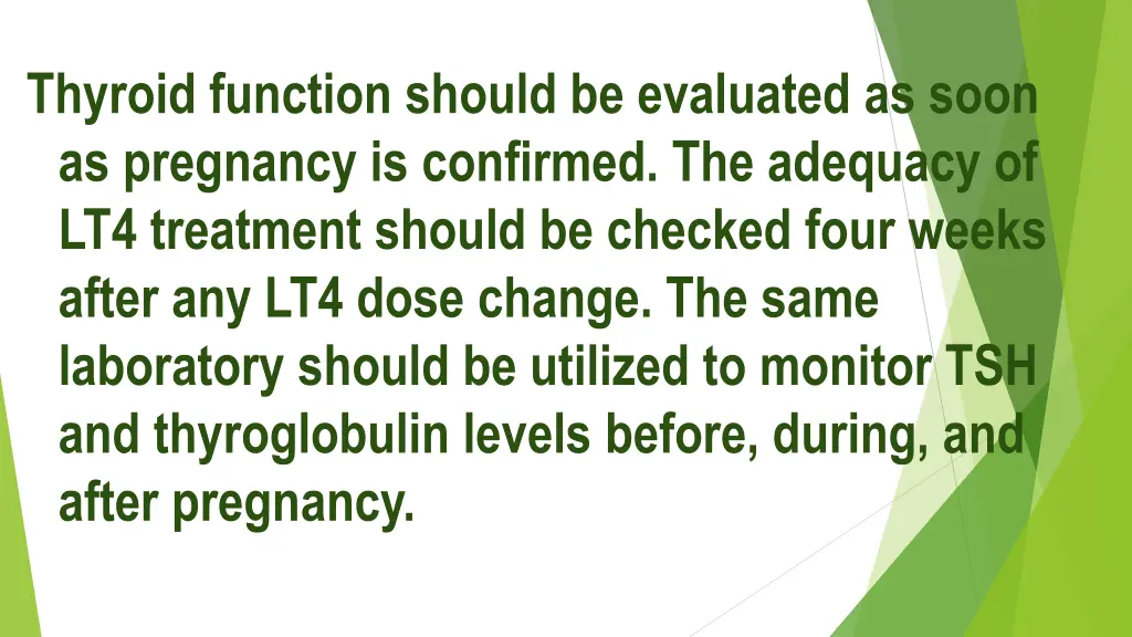 thyroid function should be evaluated as soon