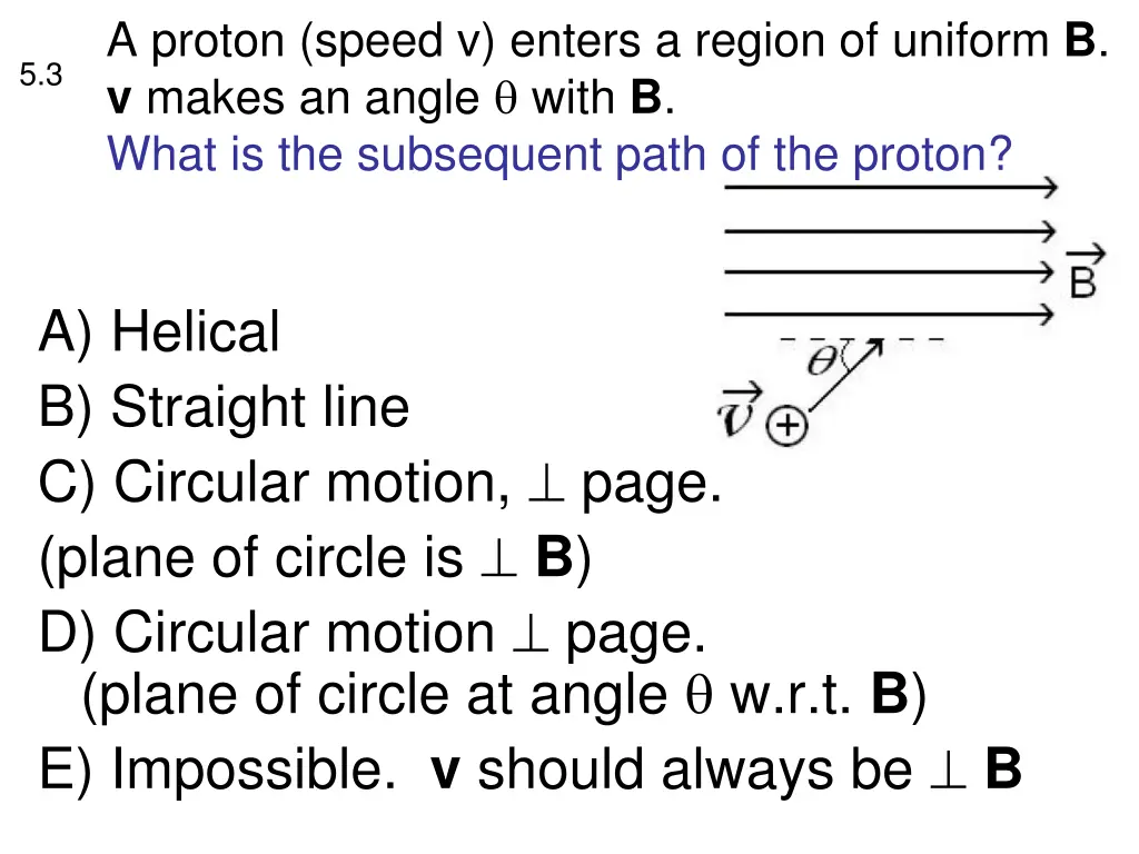 a proton speed v enters a region of uniform