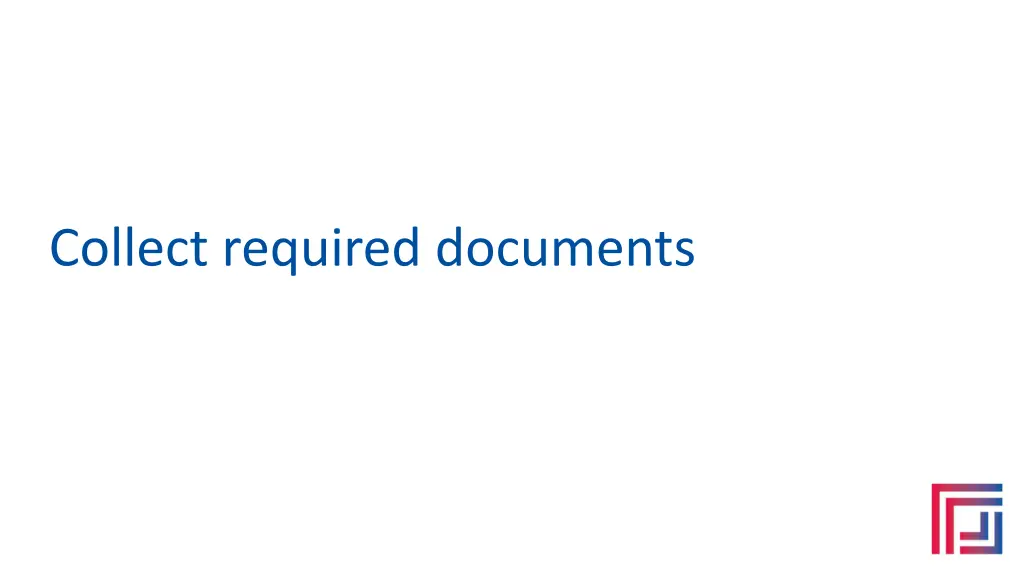 collect required documents