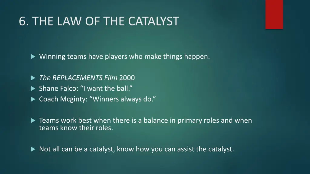 6 the law of the catalyst