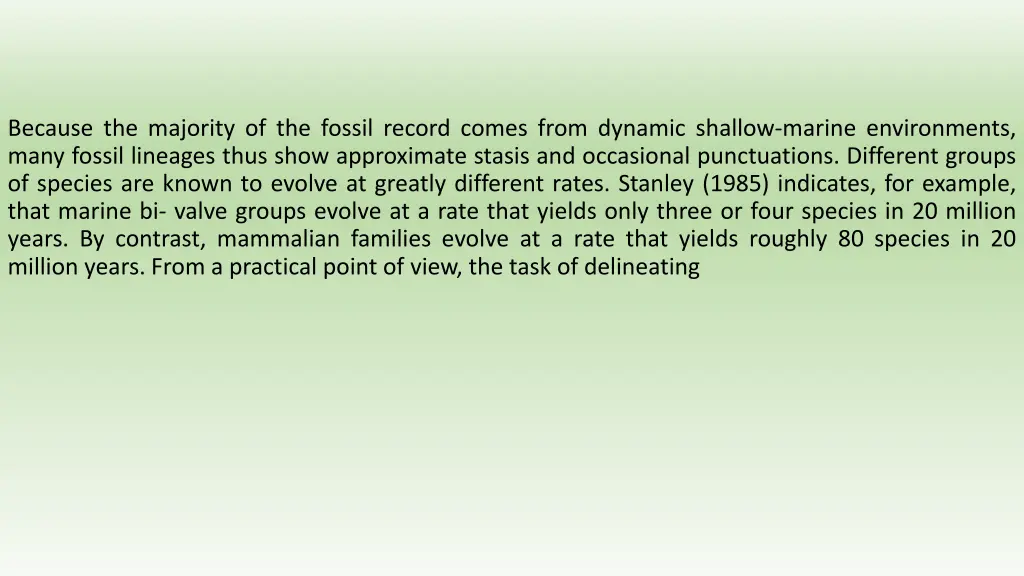 because the majority of the fossil record comes