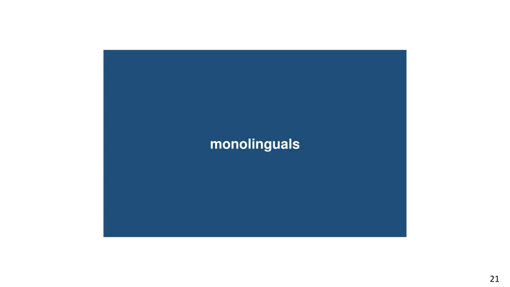 monolinguals