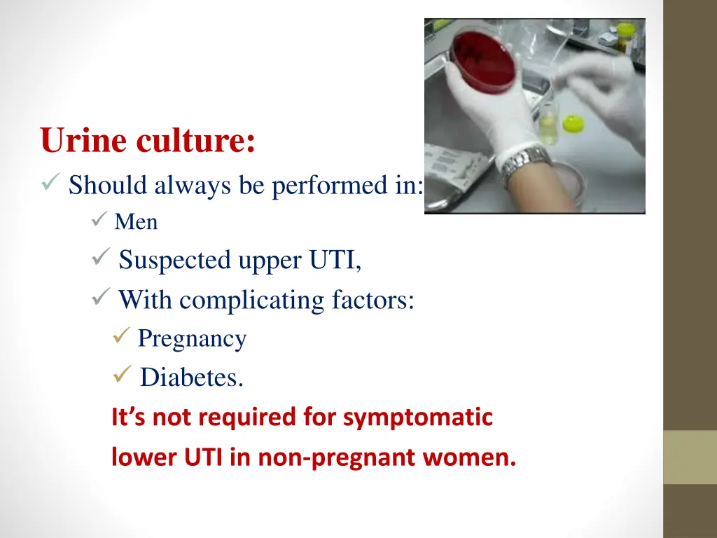 urine culture should always be performed