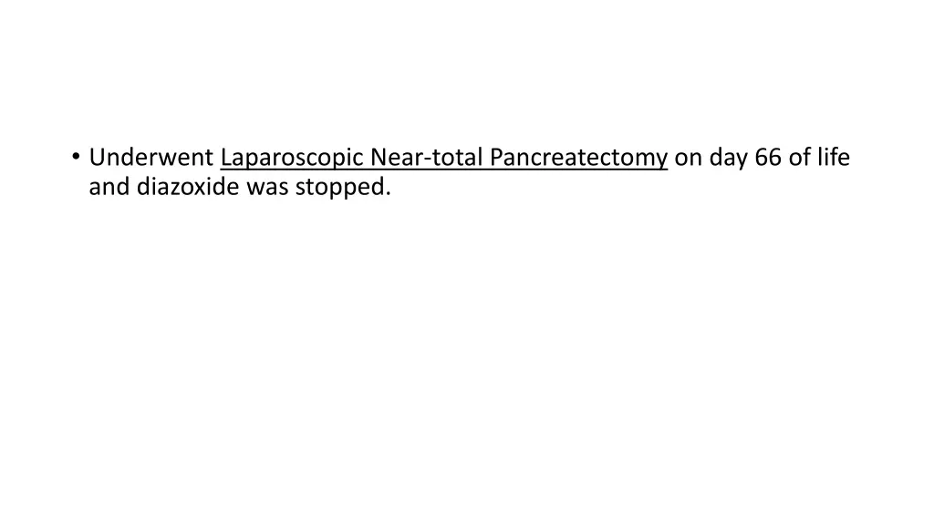 underwent laparoscopic near total pancreatectomy