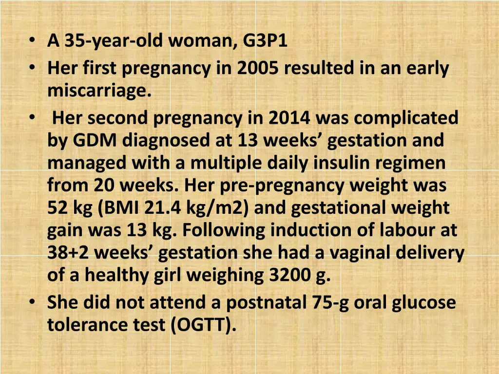 a 35 year old woman g3p1 her first pregnancy