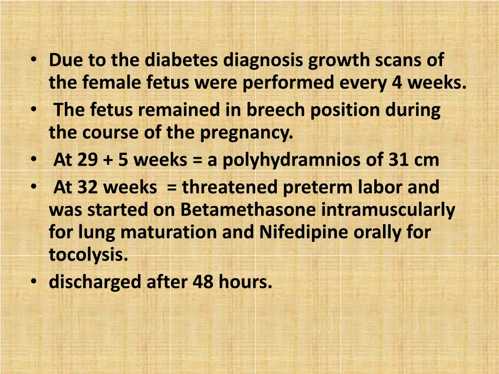 due to the diabetes diagnosis growth scans