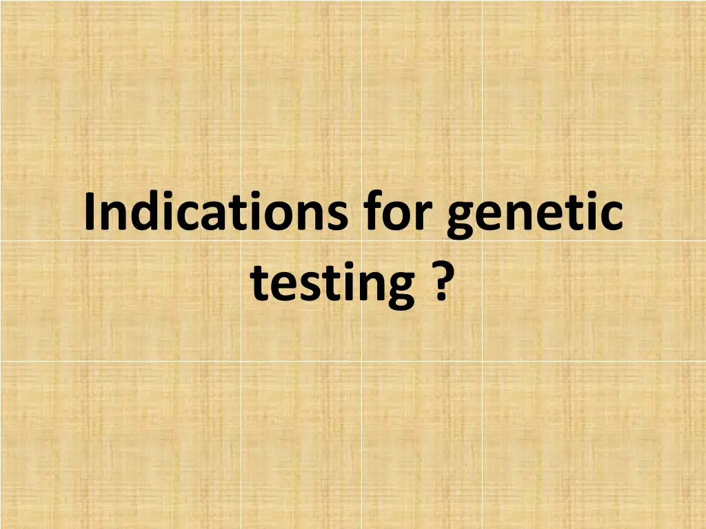 indications for genetic testing