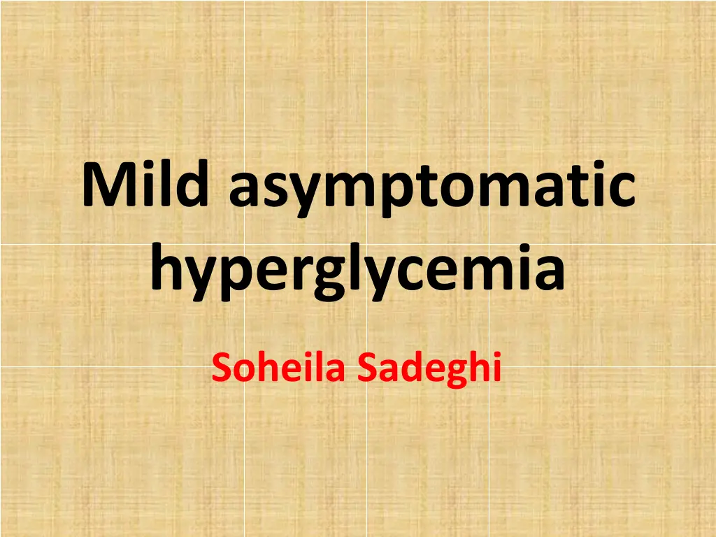 mild asymptomatic hyperglycemia