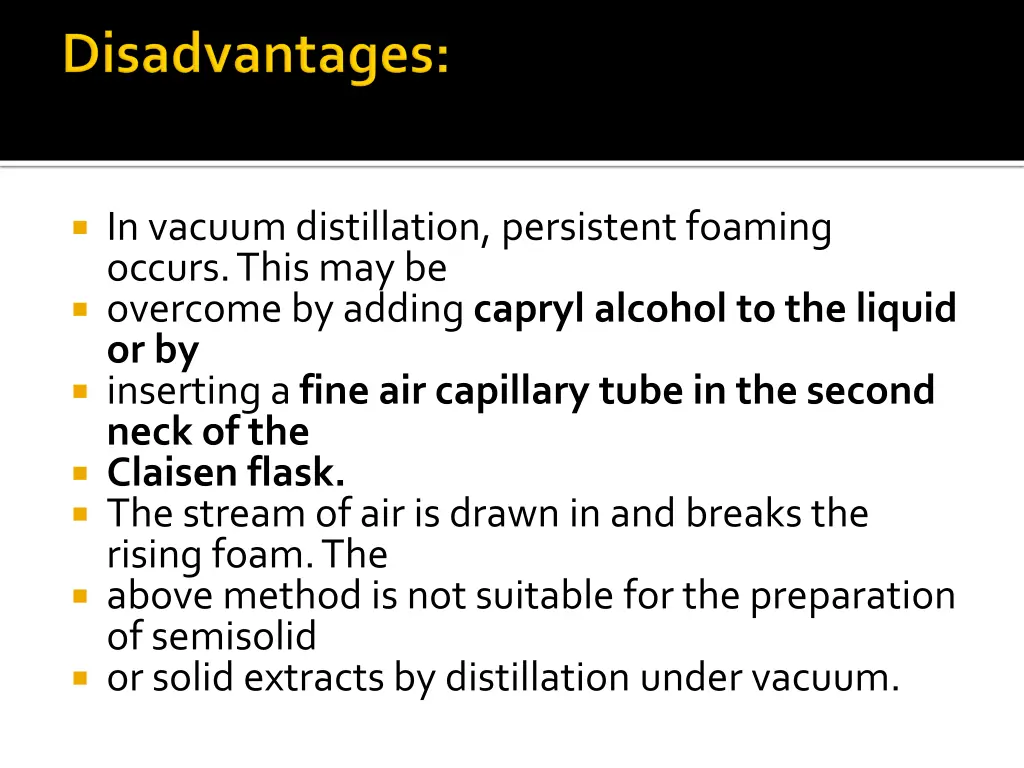 in vacuum distillation persistent foaming occurs