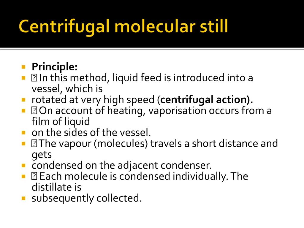 principle in this method liquid feed