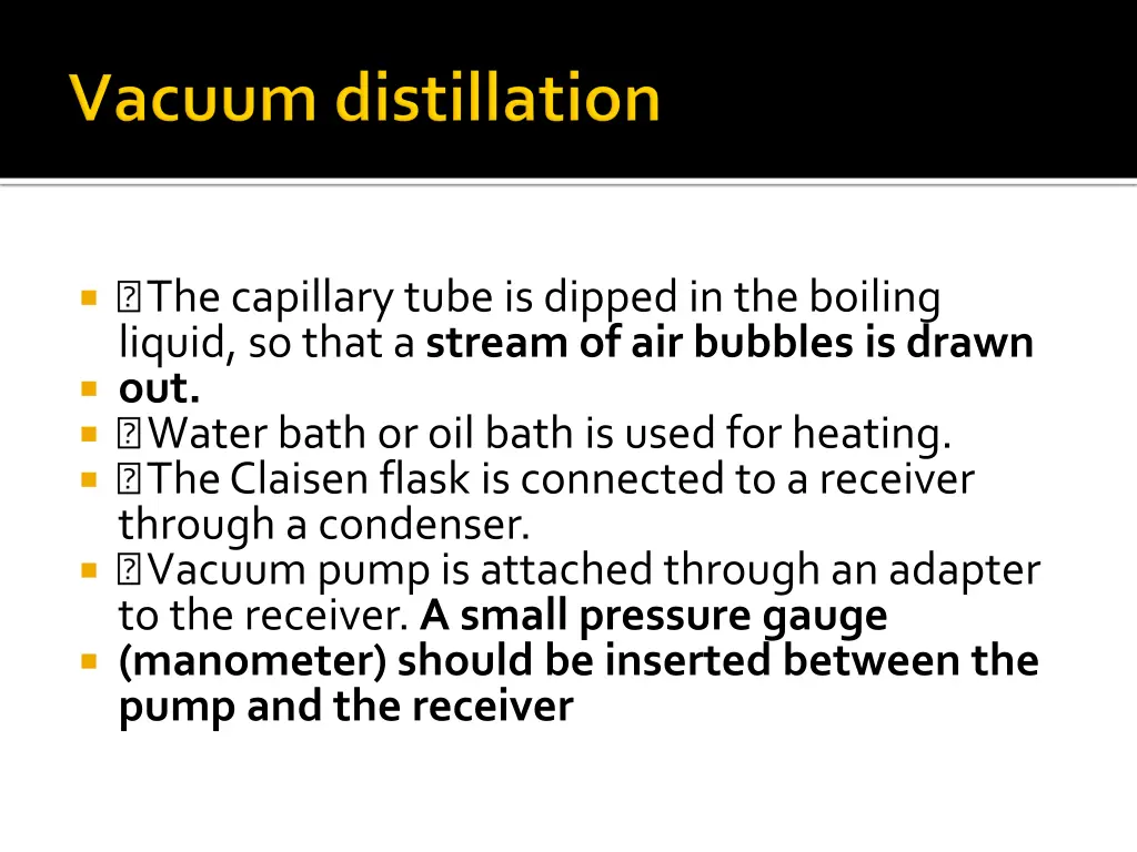 the capillary tube is dipped in the boiling